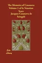 The Memoirs of Casanova Volume 1 of 6. Venetian Years - Jacques Casanova de Seingalt