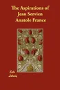 The Aspirations of Jean Servien - Anatole France, Alfred Allinson