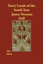 Faery Lands of the South Seas - James Norman Hall, Charles Bernard Nordhoff