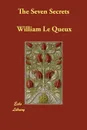 The Seven Secrets - William Le Queux