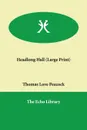 Headlong Hall - Thomas Love Peacock