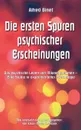 Die ersten Spuren psychischer Erscheinungen. Das psychische Leben von Mikroorganismen - Eine Studie in experimenteller Psychologie - Alfred Binet