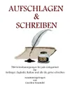 Aufschlagen und Schreiben. 788 Schreibanregungen fur jede Gelegenheit - Caroline Susemihl