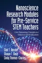 Nanoscience Research Modules for Pre-Service STEM Teachers. Core Nanoscience Concepts as a Vehicle in STEM Education - Clair T. Berube, Shawn T. Dash, Cindy Thomas-Charles