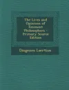The Lives and Opinions of Eminent Philosophers - Diogenes Laertius