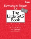 Exercises and Projects for The Little SAS Book, Sixth Edition - Rebecca A. Ottesen, Lora D. Delwiche, Susan J. Slaughter