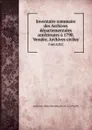 Inventaire sommaire des Archives departementales anterieures a 1790. Vendee. Archives civiles. 1 ser.A,B,C - Archives départementales de la Vendée