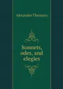 Sonnets, odes, and elegies - Alexander Thomson