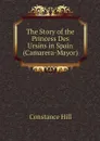 The Story of the Princess Des Ursins in Spain (Camarera-Mayor) - Constance Hill
