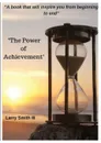 The Power of Achievement - Larry Walter Smith