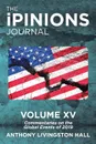 The Ipinions Journal. Commentaries on the Global Events of 2019-Volume Xv - Anthony Livingston Hall