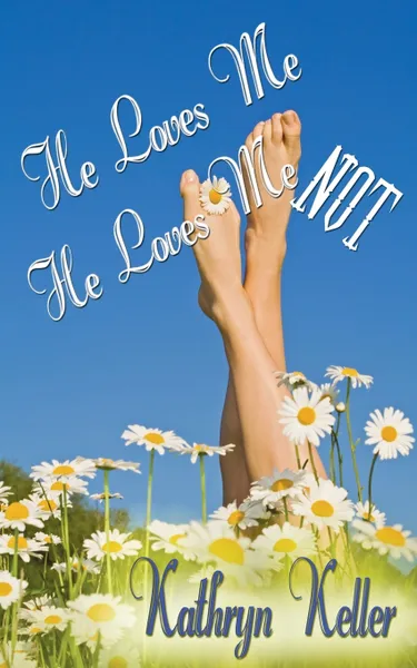 Обложка книги He Loves Me He Loves Me Not, Kathryn Keller