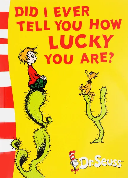 Обложка книги Did I Ever Tell You How Lucky You Are?: Yellow Back Book, Dr. Seuss