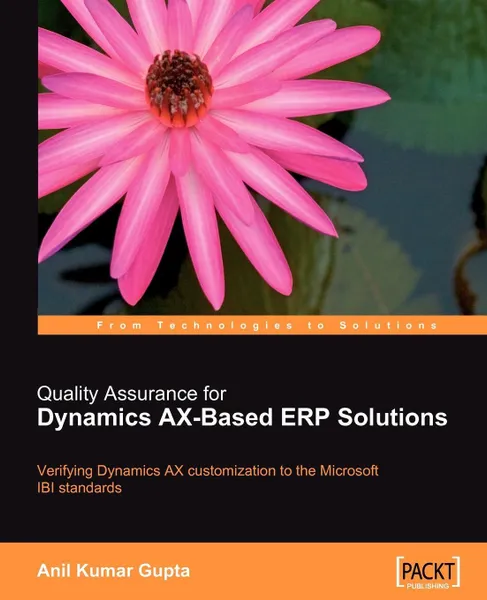 Обложка книги Quality Assurance for Dynamics Ax-Based Erp Solutions, Anil K. Gupta