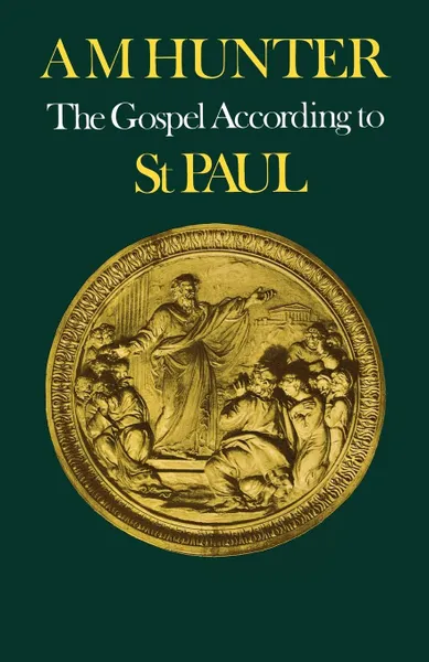 Обложка книги The Gospel According to St Paul, A. M. Hunter