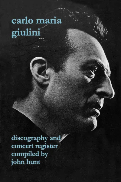 Обложка книги Carlo Maria Giulini. Discography and Concert Register. .2002.., John Hunt