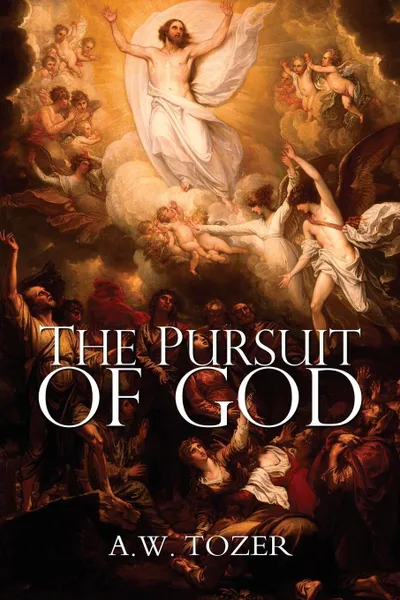 Обложка книги The Pursuit of God, A. W. Tozer