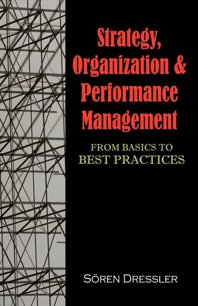 Обложка книги Strategy, Organizational Effectiveness and Performance Management. From Basics to Best Practices, Soeren Dressler