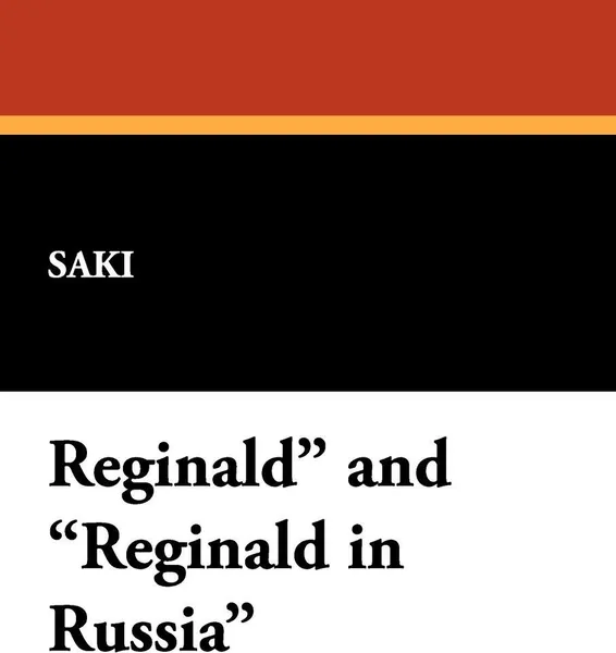 Обложка книги Reginald and Reginald in Russia, Saki