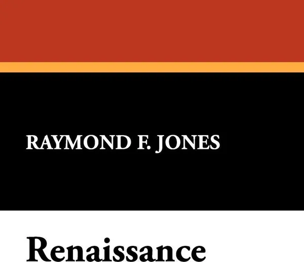 Обложка книги Renaissance, Raymond F. Jones