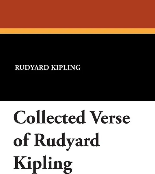 Обложка книги Collected Verse of Rudyard Kipling, Rudyard Kipling