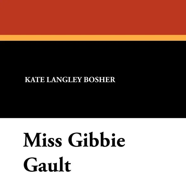 Обложка книги Miss Gibbie Gault, Kate Langley Bosher