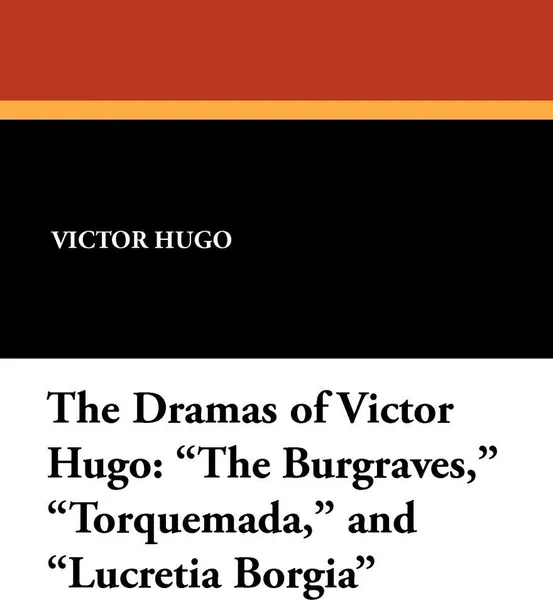 Обложка книги The Dramas of Victor Hugo. 