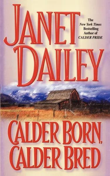 Обложка книги Calder Born, Calder Bred, Janet Dailey