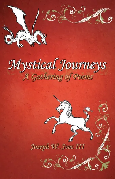 Обложка книги Mystical Journeys. A Gathering of Poems, III Joseph W. Svec