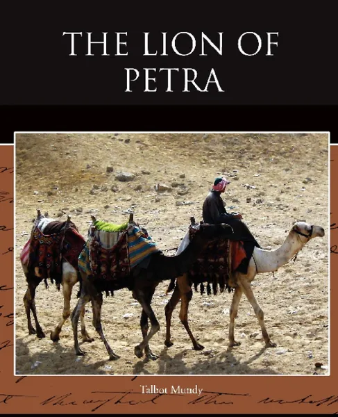 Обложка книги The Lion of Petra, Talbot Mundy