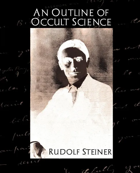 Обложка книги An Outline of Occult Science, Steiner Rudolf Steiner, Rudolf Steiner