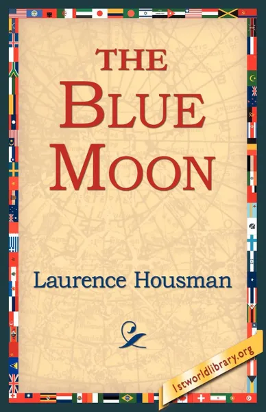 Обложка книги The Blue Moon, Laurence Housman