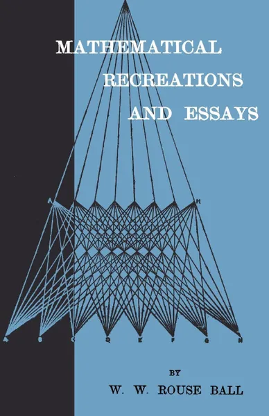 Обложка книги Mathematical Recreations And Essays, W. W. Rouse Ball