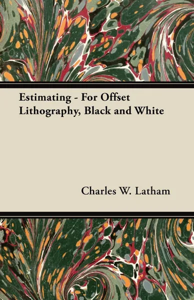 Обложка книги Estimating - For Offset Lithography, Black and White, Charles W. Latham