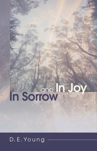 Обложка книги In Sorrow and In Joy, D. E. Young