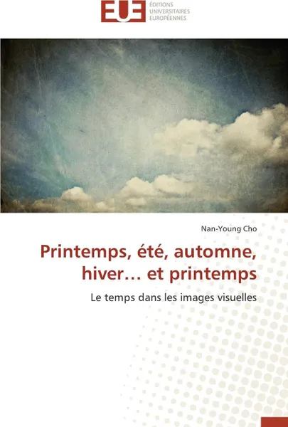 Обложка книги Printemps, ete, automne, hiver  et printemps, CHO-N