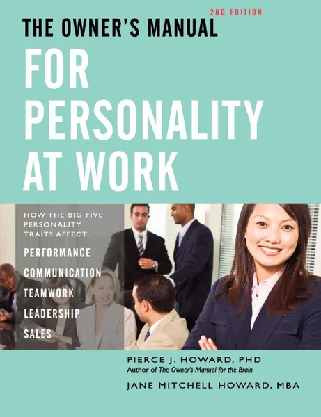 Обложка книги The Owner's Manual for Personality at Work (2nd ed.), Pierce Johnson Howard, Jane Mitchell Howard