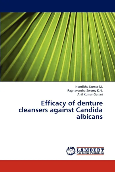 Обложка книги Efficacy of Denture Cleansers Against Candida Albicans, Kumar M. Nanditha, K. N. Raghavendra Swamy, Gujjari Anil Kumar