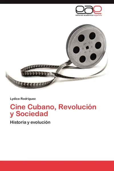 Обложка книги Cine Cubano, Revolucion y Sociedad, Rodriguez Lydice