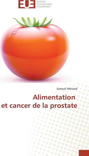 Обложка книги Alimentation et cancer de la prostate, Ménard Samuel