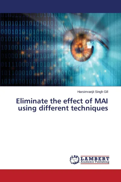 Обложка книги Eliminate the effect of MAI using different techniques, Gill Harsimranjit Singh