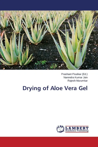 Обложка книги Drying of Aloe Vera Gel, Jain Narendra Kumar, Murumkar Rajesh