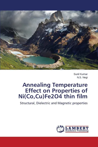 Обложка книги Annealing Temperature Effect on Properties of Ni(Co,Cu)Fe2O4 thin film, Kumar Sunil, Negi N.S.