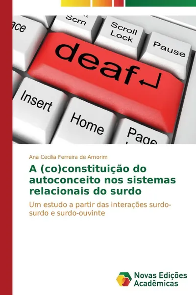 Обложка книги A (co)constituicao do autoconceito nos sistemas relacionais do surdo, Ferreira de Amorim Ana Cecília