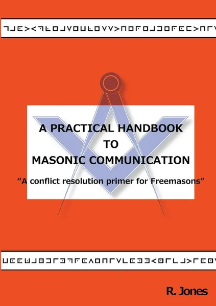 Обложка книги A Practical Handbook to Masonic Communication, R. Jones