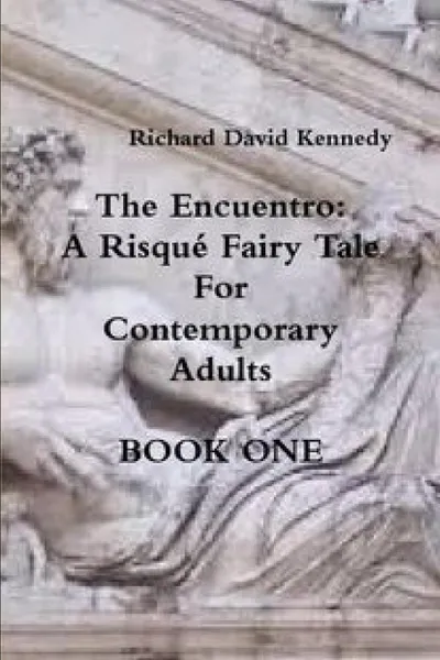 Обложка книги The Encuentro Book One, Richard David Kennedy