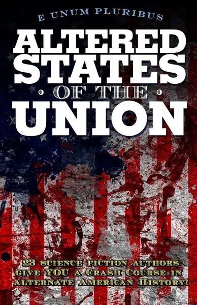 Обложка книги Altered States Of The Union, Peter David, David Gerrold