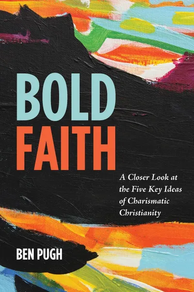 Обложка книги Bold Faith, Ben Pugh