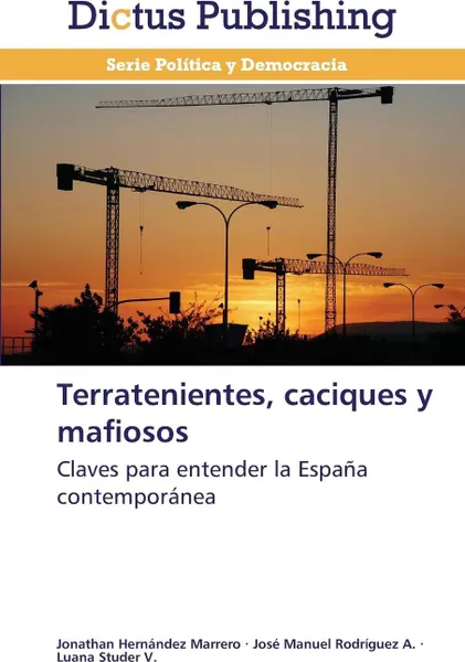 Обложка книги Terratenientes, Caciques y Mafiosos, Hernandez Marrero Jonathan, Rodriguez a. Jose Manuel, Studer V. Luana