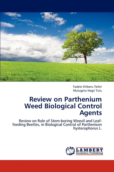 Обложка книги Review on Parthenium Weed Biological Control Agents, Tadele Shiberu Teferi, Mulugeta Negri Tulu